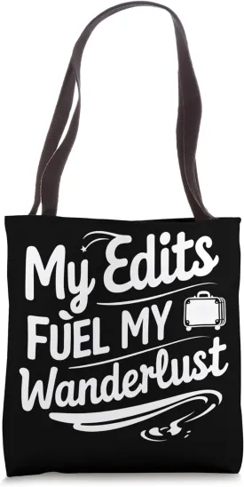 My Edits Fuel My Wanderlust Funny Travel Vlogger Tote Bag